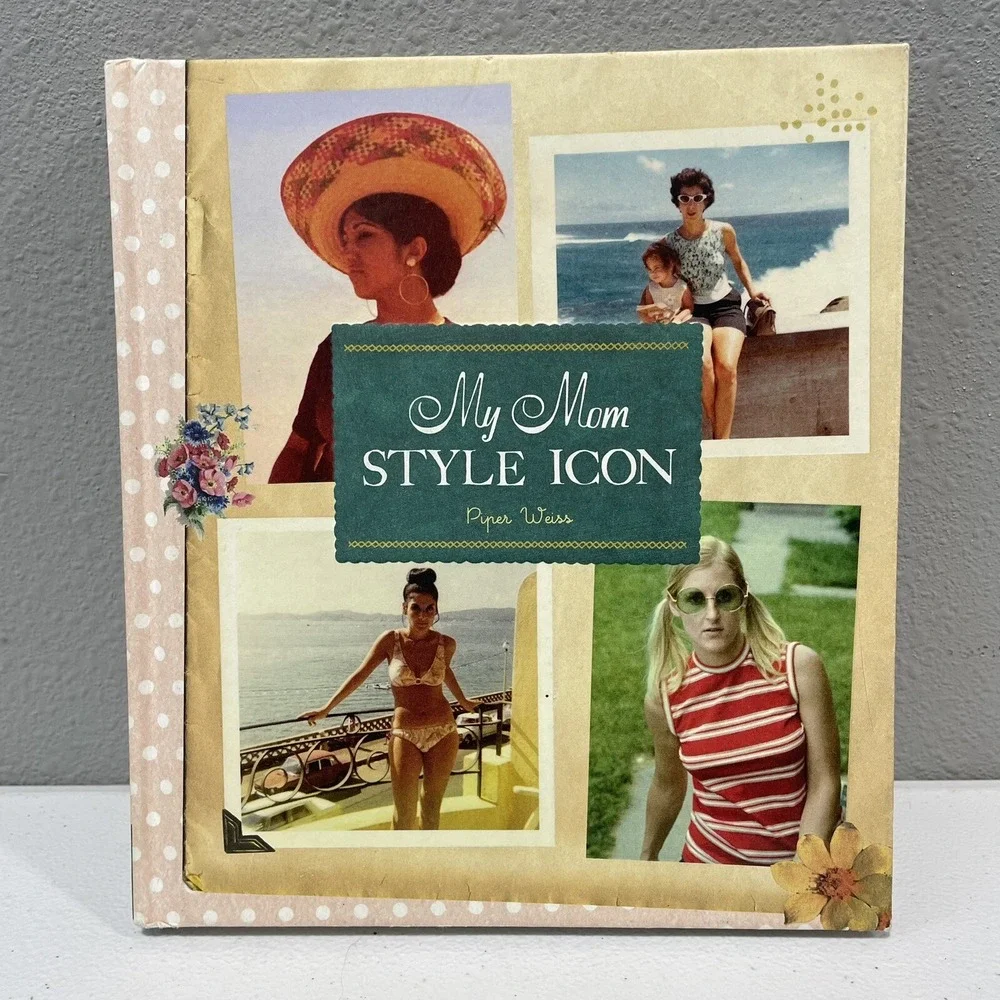 My Mom, Style Icon Hardcover Piper Weiss Unique Fashion‎ Mothers Nostalgia